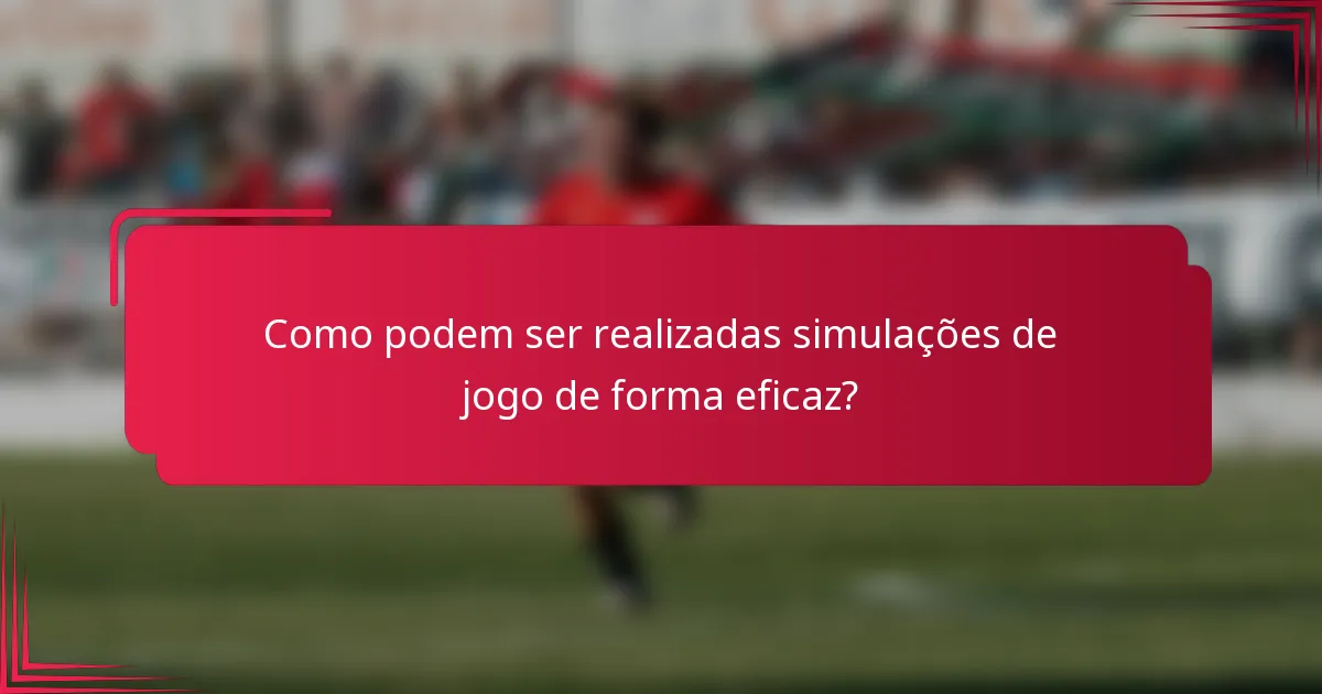 Como podem ser realizadas simulações de jogo de forma eficaz?