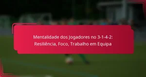 Read more about the article Mentalidade dos Jogadores no 3-1-4-2: Resiliência, Foco, Trabalho em Equipa